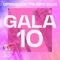OT GALA 10 (Operacíon Triunfo 2025)