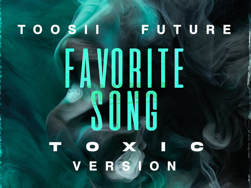 Favorite Song (Toxic Version) (Single)