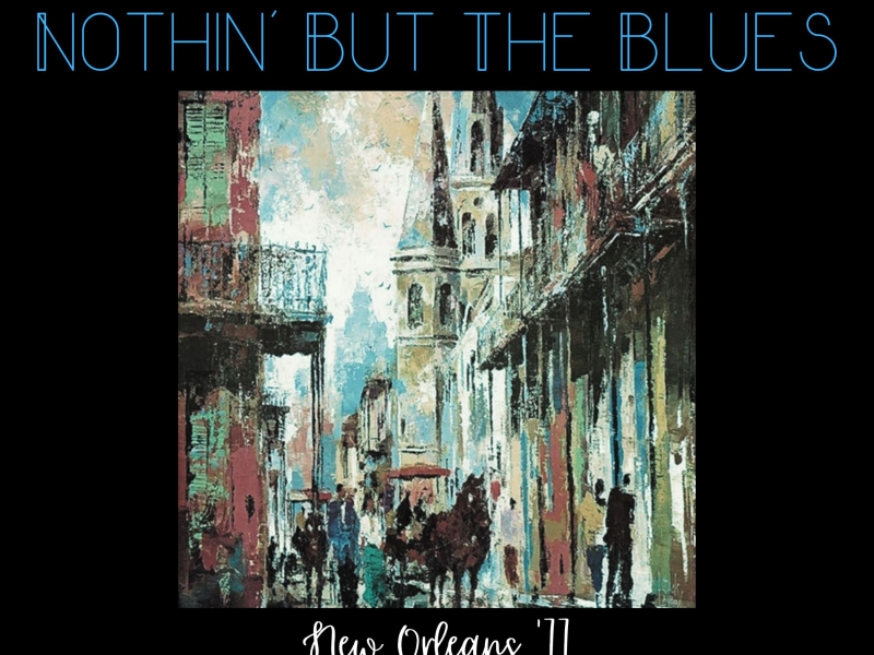 Nothin' But The Blues (feat. Roy Eldridge) (Live New Orleans '77) (Single)