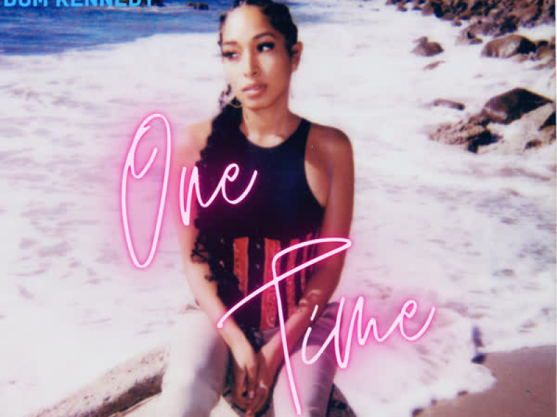 One Time (feat. DOM KENNEDY) (Single)