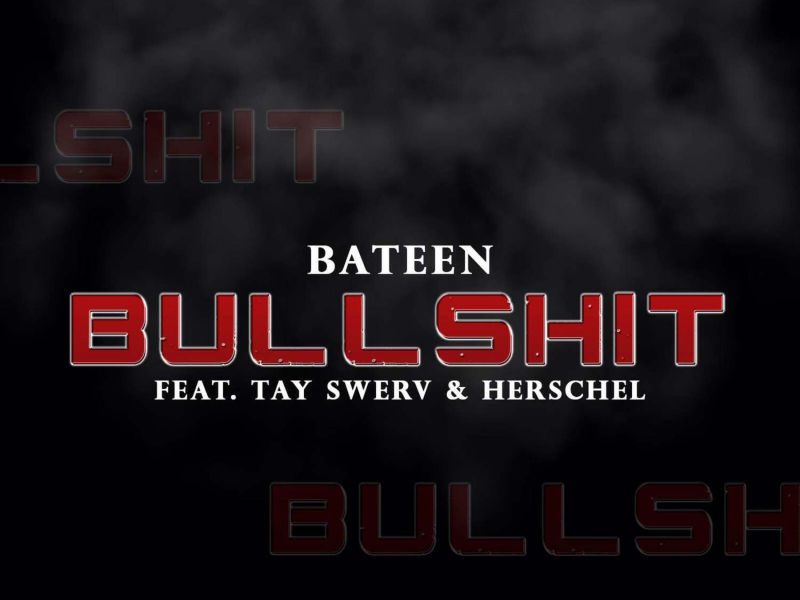 Bullshit (feat. Tay Swerv & Herschel) (Single)