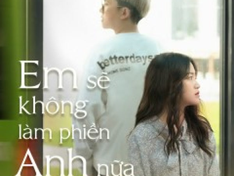 Em Sẽ Không Làm Phiền Anh Nữa (Lofi) (Single)