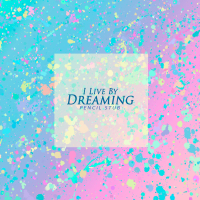 I Live By Dreaming (Single)