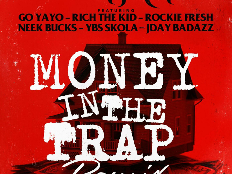 Money in the Trap (Remix) [feat. Go Yayo, Rich The Kid, Rockie Fresh, Neek Bucks, YBS Skola & Jday Badazz]