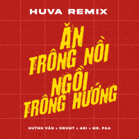 Ăn Trông Nồi Ngồi Trông Hướng (HUVA Remix) (Single)