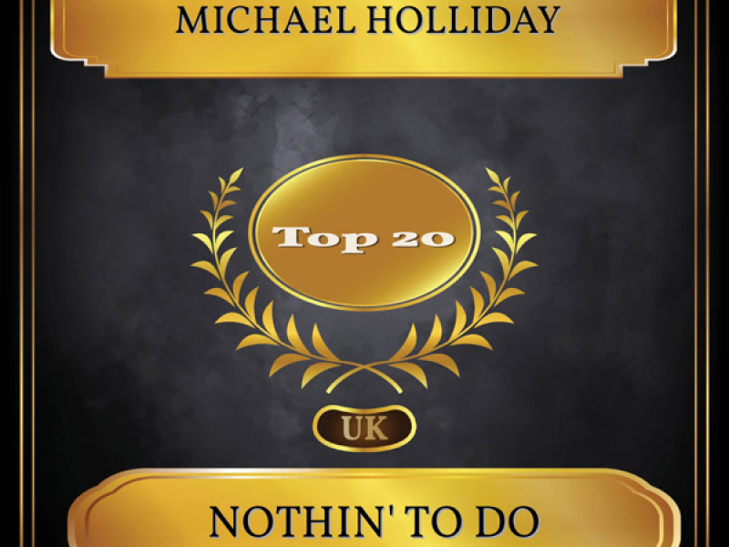 Nothin' To Do (UK Chart Top 20 - No. 20) (Single)