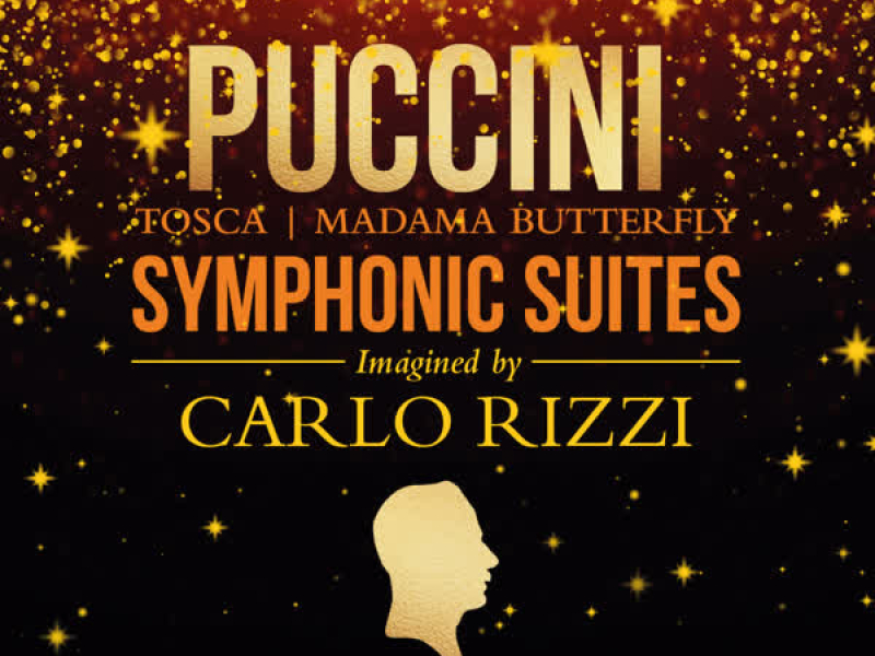 Puccini Symphonic Suites: In New Editions by Carlo Rizzi