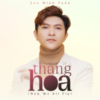 Thăng Hoa (Now We All Fly) (Single)