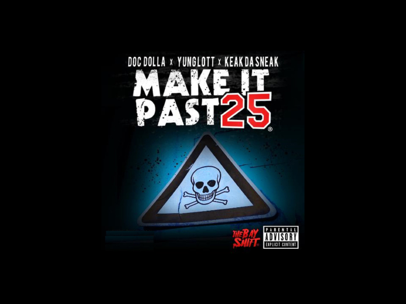 Make It Past 25 (feat. Yung Lott & Keak da Sneak) (Single)