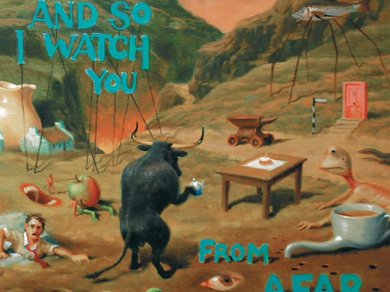 And So I Watch You From Afar