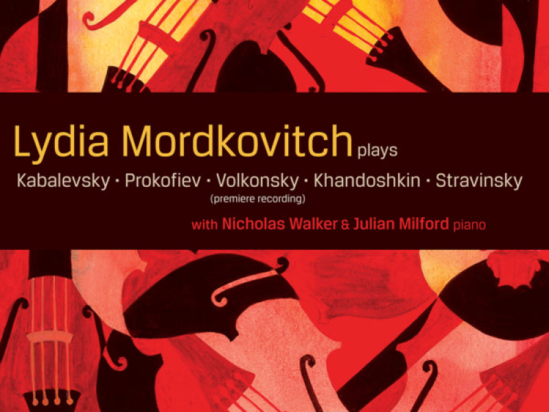 Lydia Mordkovitch Plays Kabalevsky, Prokofiev, Volkonsky, Khandoshkin, Stravinsky