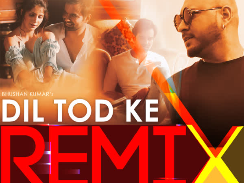 Dil Tod Ke Remix (Single)