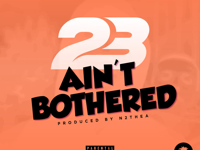 Ain't Bothered (Single)