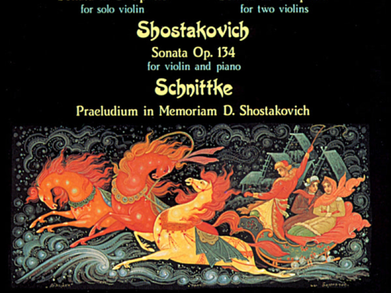 Prokofiev: Violin Sonata in D Minor, Violin Sonata in C Major - Shostakovich: Violin Sonata - Schnittke: Prelude in memoriam Dmitri Shostakovich