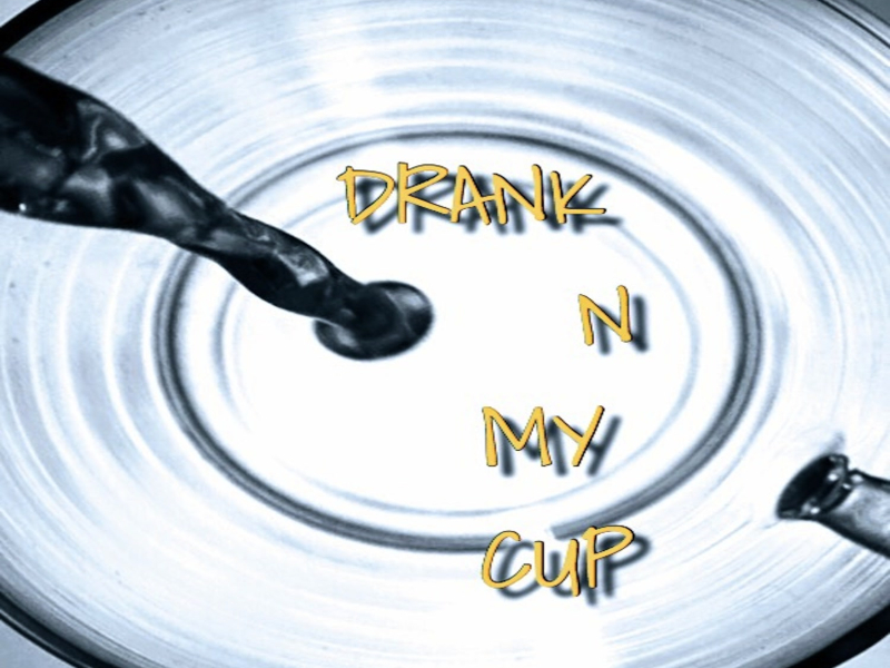 Drank In My Cup (Single)