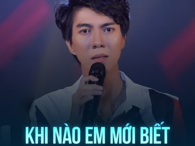 Khi Nào Em Mới Biết (Chachacha) (Single)