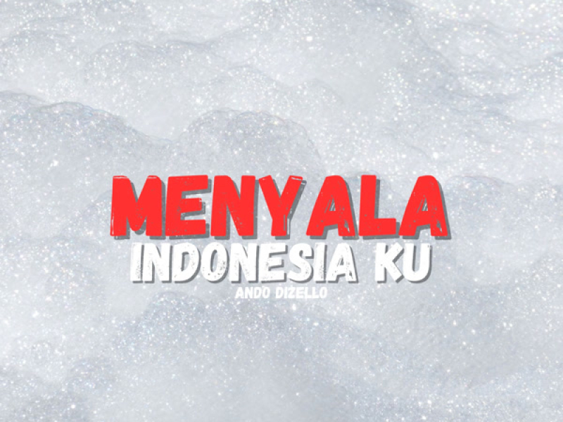 Menyala Indonesia Ku (Single)