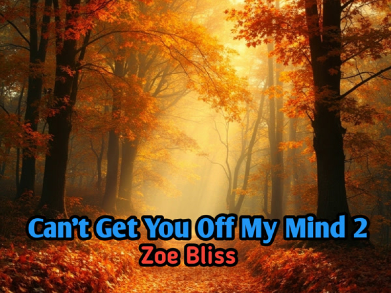 Can't Get You Off My Mind 2 (Single)