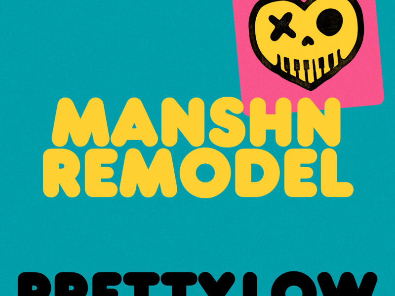Pretty Low (MANSHN Remodel) (Single)