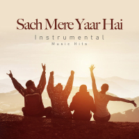 Sach Mere Yaar Hai (From 