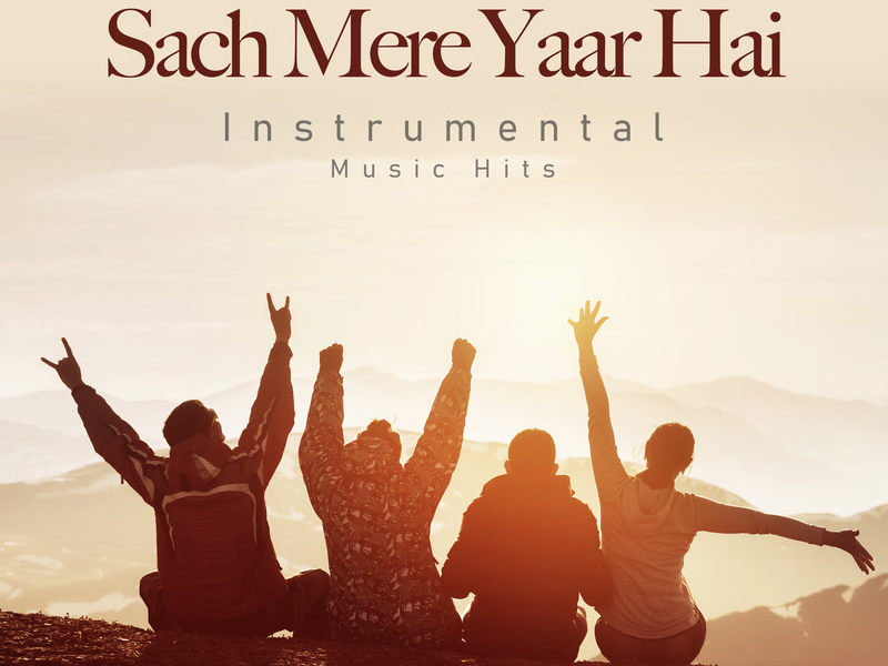 Sach Mere Yaar Hai (From 