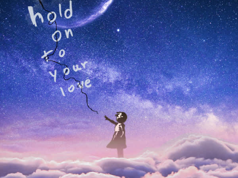 Hold On To Your Love (Single)