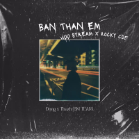 Bạn Thân Em (Đông x Thazh Remix) (Single)