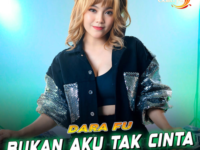 Bukan Aku Tak Cinta (Single)