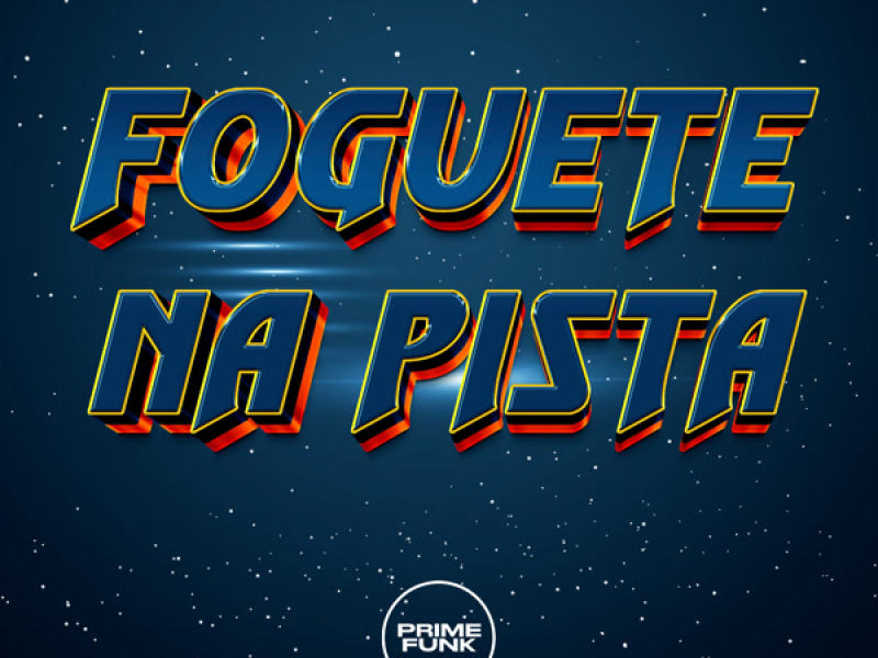 FOGUETE NA PISTA (Single)