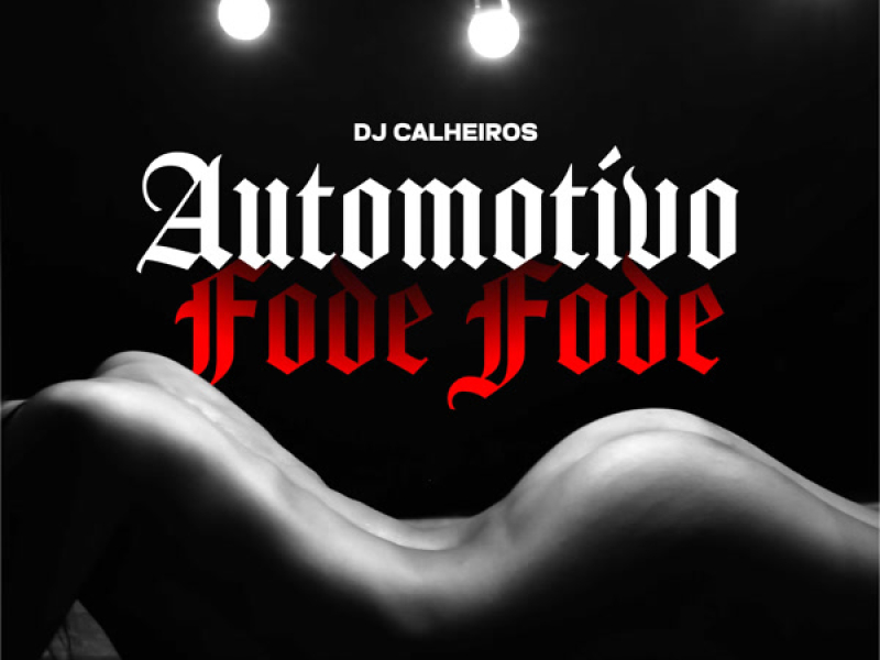 AUTOMOTIVO FODE FODE (Single)