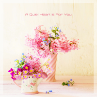 A Quiet Heart Is For You (Single)