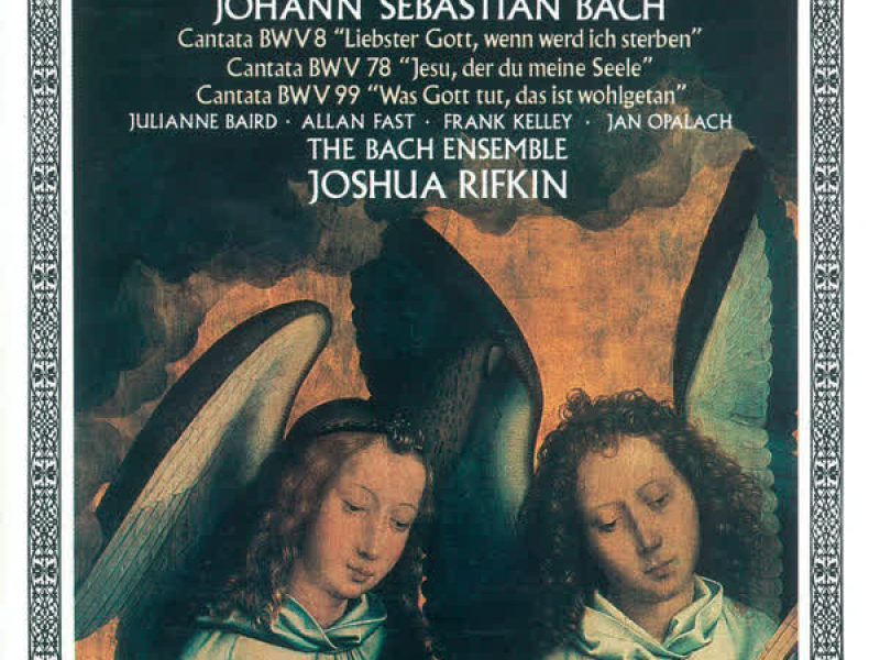 Bach, J.S.: Cantatas Nos. 8, 78 & 99