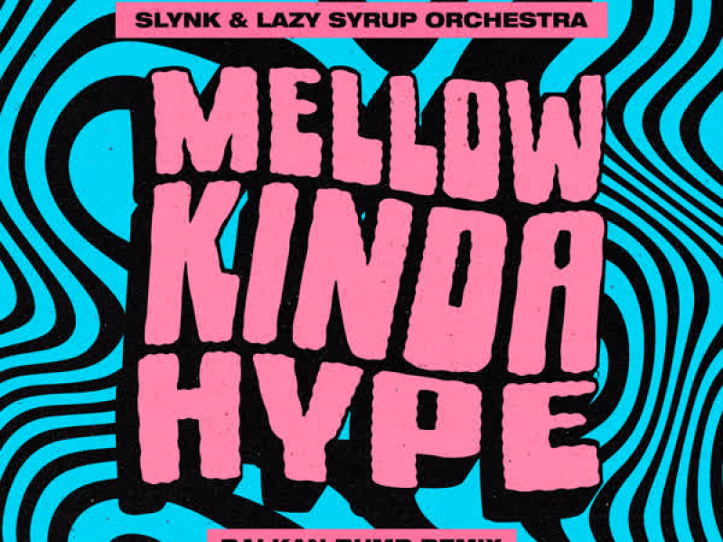 Mellow Kinda Hype (Balkan Bump Remix) (Single)