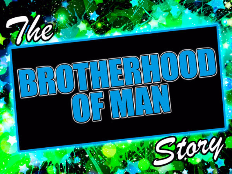 The Brotherhood of Man Story