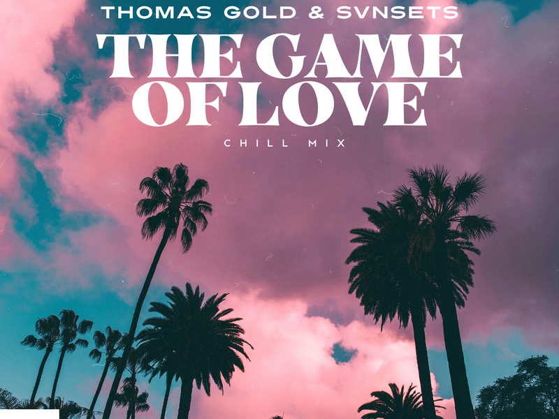 The Game Of Love (Chill Mix) (Single)