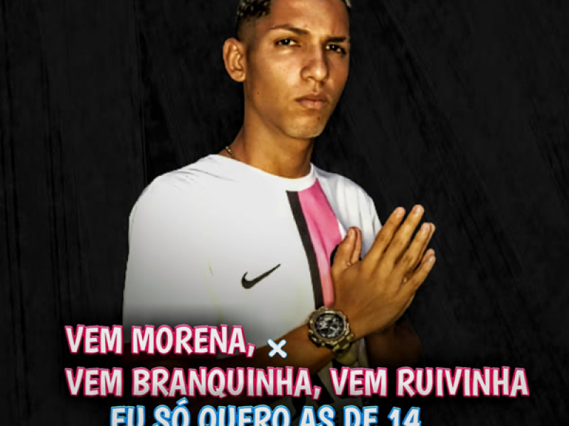 VEM MORENA, VEM BRANQUINHA, VEM RUIVINHA × EU SÓ QUERO AS DE 14 (Single)