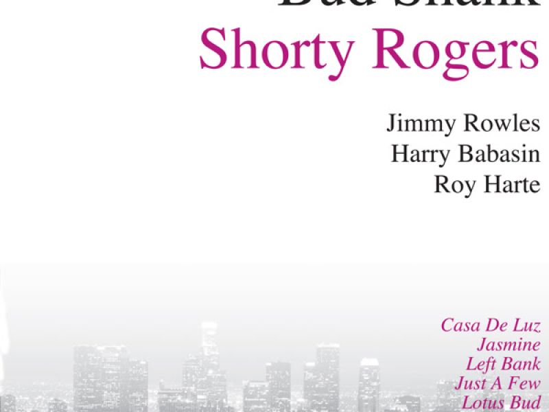 Bud Shank - Shorty Rogers - Bill Perkins