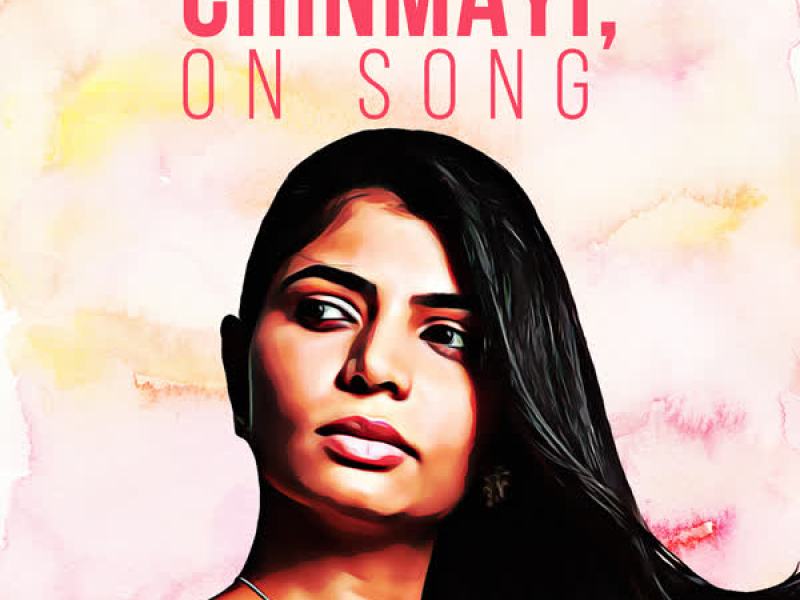 Chinmayi, on Song