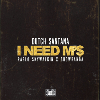 I Need M'$ (feat. Pablo Skywalkin & Show Banga)