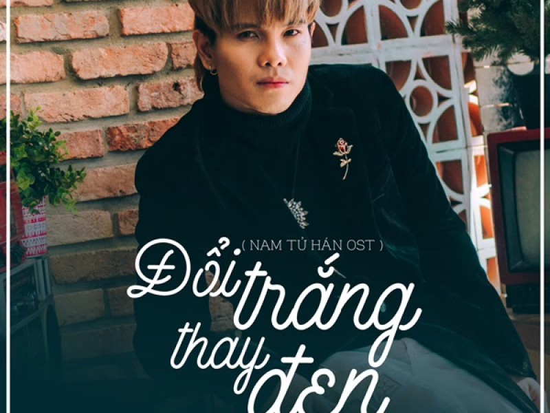 Đổi Trắng Thay Đen (Nam Tử Hán OST) (Single)