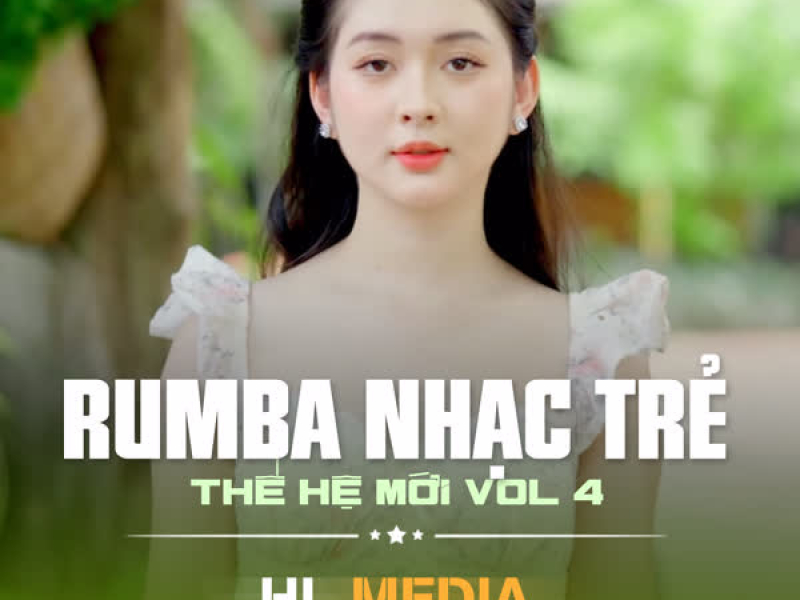 Nhạc Trẻ Rumba Thế Hệ Mới (Rumba) [Vol.4]