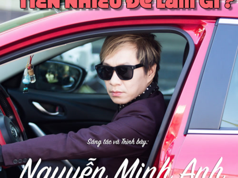 Tiền Nhiều Để Làm Gì (Single)
