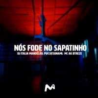 NÓS FODE NO SAPATINHO (Single)