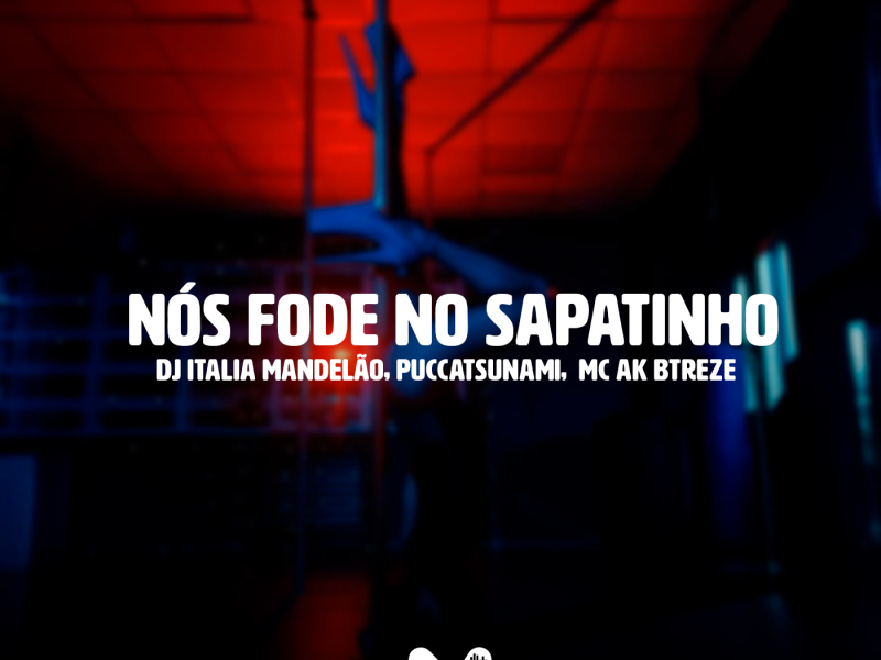 NÓS FODE NO SAPATINHO (Single)