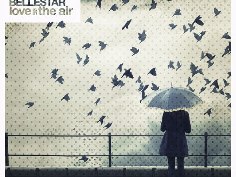 Love is in the Air (Bellestar Remix) (Single)