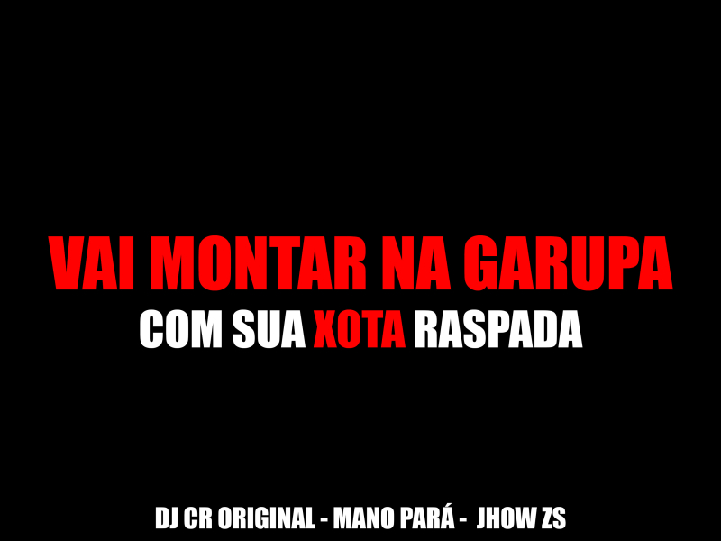 Vai Montar na Garupa com sua Xota Raspada (Single)