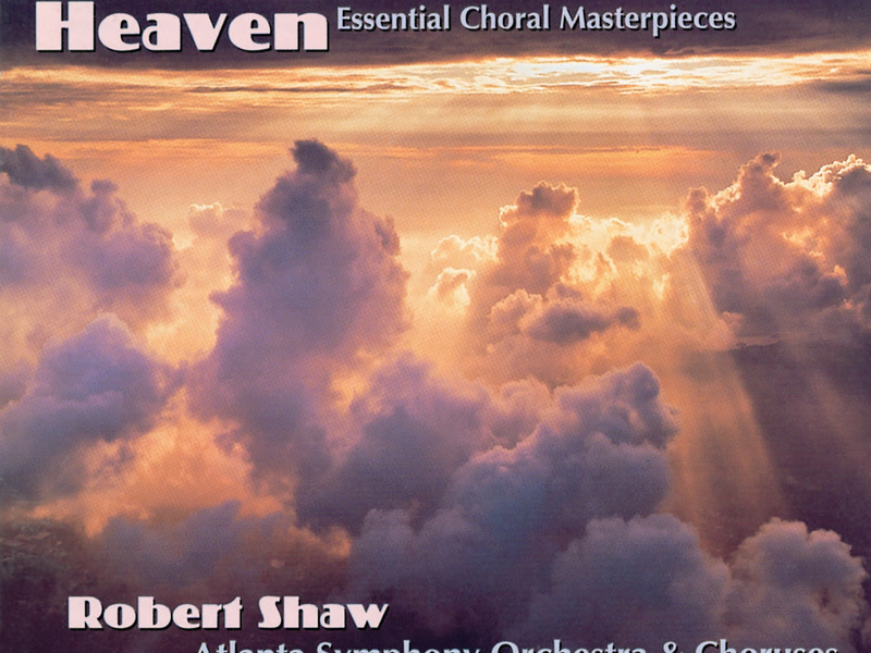 Absolute Heaven: Essential Choral Masterpieces