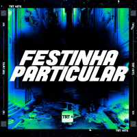FESTINHA PARTICULAR (Single)