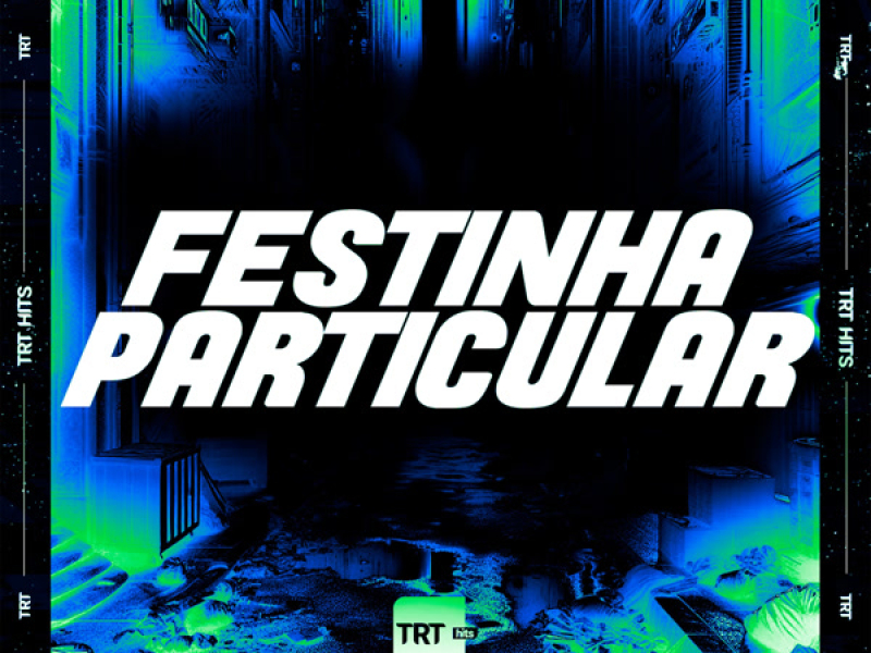 FESTINHA PARTICULAR (Single)