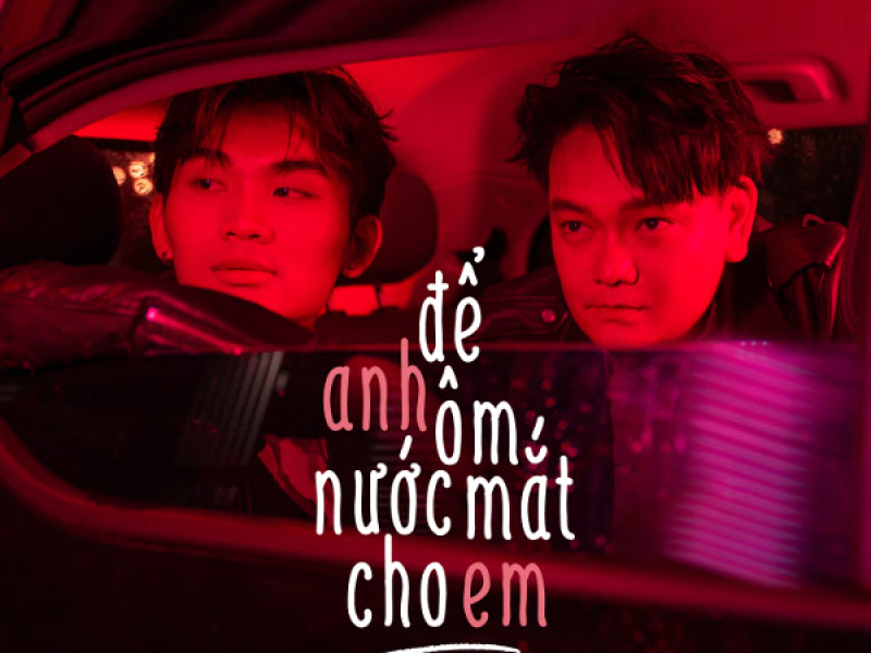 Để Anh Ôm Nước Mắt Cho Em (Single)